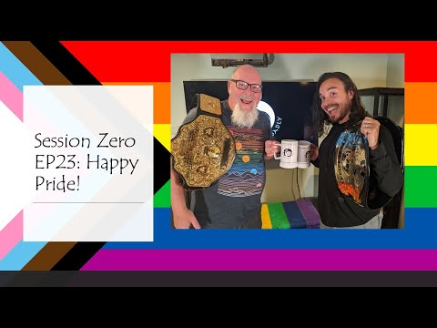 Session Zero EP23: Happy Pride, Wrestling and Star Trek OH MY!
