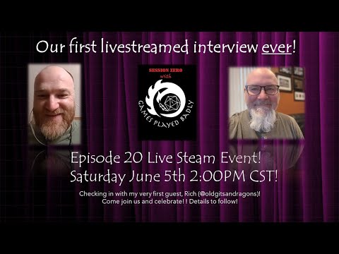 Session Zero EP20 Live Stream with Old Gits and Dragons!