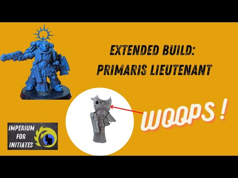 Issue 1 extended build.. How I screw up the Primaris Lieutenant…